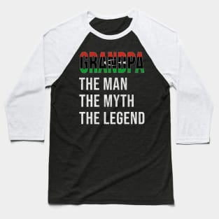 Grand Father Libyan Grandpa The Man The Myth The Legend - Gift for Libyan Dad With Roots From  Libya Baseball T-Shirt